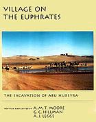 Village on the Euphrates : from foraging to farming at Abu Hureyra