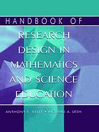 Handbook of research design in mathematics and science education