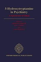 5-hydroxytryptamine in psychiatry : a spectrum of ideas