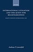 International litigation and the quest for reasonableness : essays in private international law