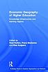 Economic geography of higher education : knowledge, infrastructure and learning regions