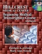 Hillcrest Medical Center : beginning medical transcription course