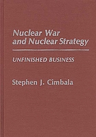 Nuclear war and nuclear strategy : unfinished business