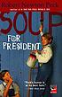 Soup for President. 著者： Robert Newton Peck