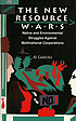 The new resource wars : native and environmental... by Al Gedicks