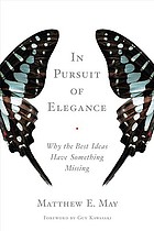 In pursuit of elegance : why the best ideas have something missing