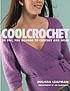 Cool crochet : 30 hot, fun designs to crochet... by Melissa Leapman