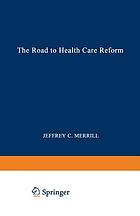 The road to health care reform : designing a system that works