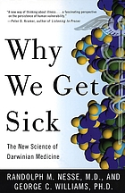 Why we get sick : the new science of Darwinian medicine