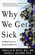 Why we get sick : the new science of Darwinian medicine