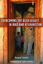 Overcoming the Bush legacy in Iraq and Afghanistan