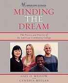 Minding the dream : the process and practice of the American community college