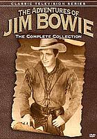 The adventures of Jim Bowie the complete collection
