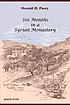 Six months in a Syrian monastery : being the record... 著者： Oswald H Parry