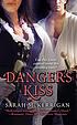 Danger's kiss 著者： Sarah McKerrigan