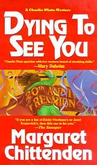 Dying to see you : a Charlie Plato mystery