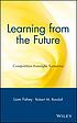 Learning from the future : competitive foresight... por Liam Fahey
