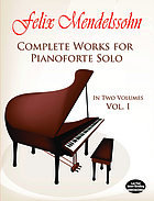Complete works for pianoforte solo / From the Breitkopf & Härtel Complete Works edition : In two volumes : Volume I-volume II.