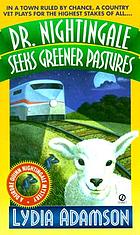 Dr. Nightingale seeks greener pastures : a Deirdre Quinn Nightingale mystery