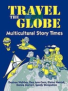 Travel the globe : multicultural story times