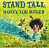 Stand tall, Molly Lou Melon by  Patty Lovell 