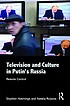 Television and culture in Putin's Russia : remote... por  Stephen C Hutchings 
