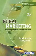 Rural marketing : targeting the non-urban consumer