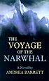 The voyage of the Narwhal 著者： Andrea Barrett