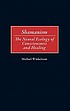 Shamanism : the neural ecology of consciousness and healing