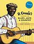 R. Crumb's heroes of blues, jazz, & country