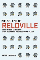 Next stop, Reloville : life inside America's new rootless professional class