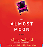 The almost moon : a novel