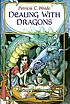 Dealing with dragons von Patricia C Wrede