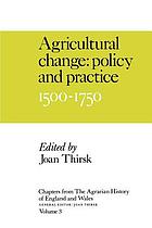 Agricultural change : policy and practice 1500-1750