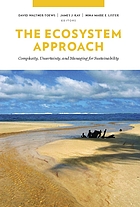 The ecosystem approach : complexity, uncertainty, and managing for sustainability
