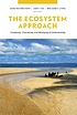 The ecosystem approach : complexity, uncertainty,... 著者：  David Waltner-Toews 