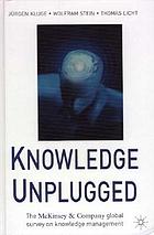 Knowledge unplugged : the McKinsey & Company global survey on knowledge management