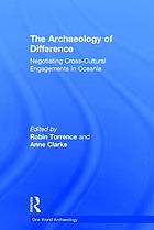 The archaeology of difference : negotiating cross-cultural engagements in Oceania