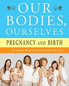 Our bodies, ourselves : pregnancy and childbirth