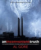 An inconvenient truth : the planetary emergency of global warming and what we can do about it