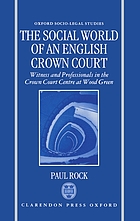 The social world of an English Crown Court : witness and professionals in the Crown Court Centre at Wood Green
