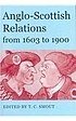 Anglo-Scottish relations from 1603 to 1900 by  T  C Smout 