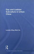 Gay and lesbian subculture in urban China