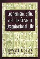 Euphemism, spin, and the crisis in organizational life