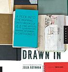 Drawn in : a peek into the inspiring sketchbooks of 44 fine artists, illustrators, graphic designers, and cartoonists