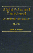 Sight and sound entwined : studies of the new Russian poetry