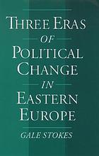 Three eras of political change in Eastern Europe