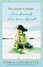 The answer is simple-- : love yourself, live your spirit!
