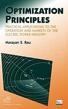 Optimization principles : practical applications to the operation and markets of the electric power industry
