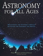 Astronomy for all ages : discovering the universe through activities for children and adults